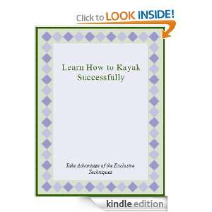 Learn How to Kayak Successfully Lee James  Kindle Store
