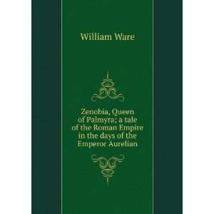   in the days of the Emperor Aurelian William Ware  Books