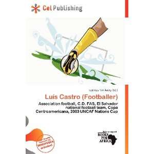   Luís Castro (Footballer) (9786200860040) Iustinus Tim Avery Books