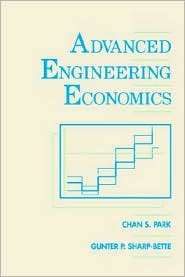 Advanced Engineering Economics, (0471799890), Chan S. Park, Textbooks 