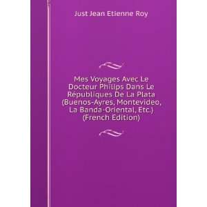   Banda Oriental, Etc.) (French Edition) Just Jean Etienne Roy 