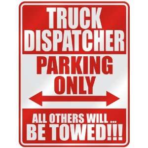   TRUCK DISPATCHER PARKING ONLY  PARKING SIGN OCCUPATIONS 