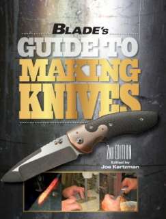   BLADEs Guide to Making Knives by Joe Kertzman, KP 