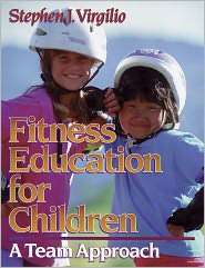 Fitness Education for Children A Team Approach, (0873227239), Stephen 
