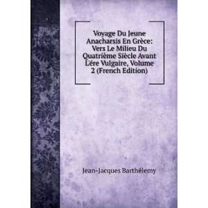   Vulgaire, Volume 2 (French Edition) Jean Jacques BarthÃ©lemy Books