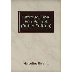    Juffrouw Lina Een Portret (Dutch Edition) Marcellus Emants Books