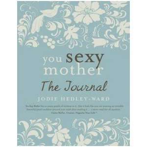  You Sexy Mother Jodie Hedley Ward Books