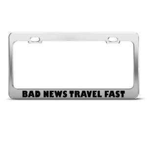  Bad News Travel Fast Humor Funny Metal license plate frame 