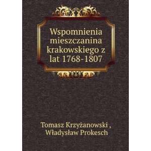  Wspomnienia Mieszczanina Krakowskiego Z Lat 1768 1807 