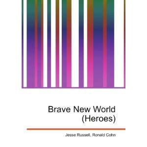  Brave New World (Heroes) Ronald Cohn Jesse Russell Books