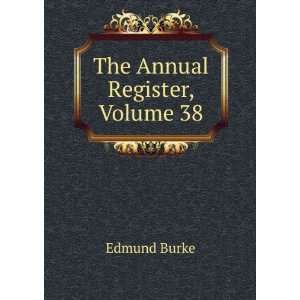  Dodsleys Annual Register, Volume 38 Burke Edmund Books