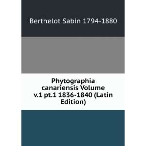   pt.1 1836 1840 (Latin Edition) Berthelot Sabin 1794 1880 Books