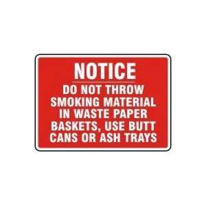 NOTICE DO NOT THROW SMOKING MATERIAL IN WASTE PAPER BASKETS. USE BUTT 