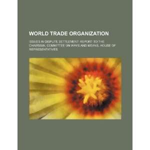  World Trade Organization issues in dispute settlement 