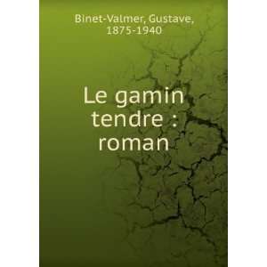   tendre  roman Gustave, 1875 1940 Binet Valmer  Books