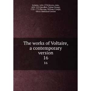  The works of Voltaire, a contemporary version. 16 1694 