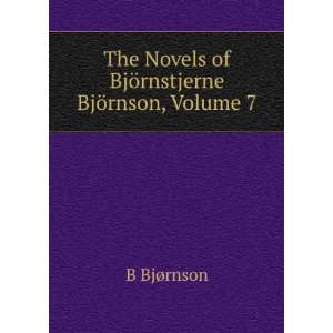   Novels of BjÃ¶rnstjerne BjÃ¶rnson, Volume 7 B BjÃ¸rnson Books