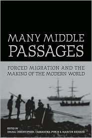 Many Middle Passages Forced Migration and the Making of the Modern 