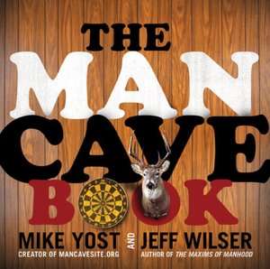   The Man Cave Book by Michael Yost, HarperCollins 