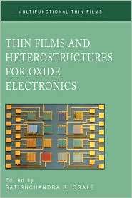 Thin Films and Heterostructures for Oxide Electronics, (0387258027 