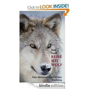 Reise mit Wolf Eine abenteuerliche Odyssee (German Edition) Tom 