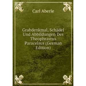   Des Theophrastus Paracelsus (German Edition) Carl Aberle Books