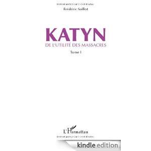 Katyn  De lutilité des massacres Tome 1 (French Edition 