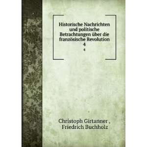   sische Revolution. 4 Friedrich Buchholz Christoph Girtanner  Books