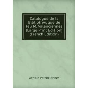   Valenciennes (Large Print Edition) (French Edition) Achille