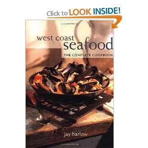  West Coast Seafood The Complete Cookbook [Paperback] Jay 