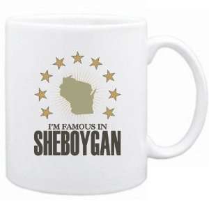  New  I Am Famous In Sheboygan  Wisconsin Mug Usa City 