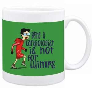 Being a Cardiologist is not for wimps Occupations Mug (Green, Ceramic 