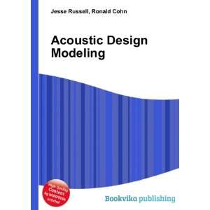  Acoustic Design Modeling Ronald Cohn Jesse Russell Books