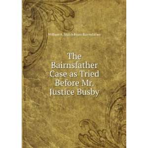   Justice Busby William A. Mutch Bruce Bairnsfather  Books