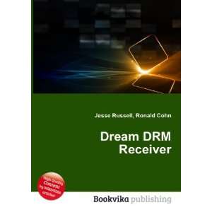 Dream DRM Receiver Ronald Cohn Jesse Russell  Books