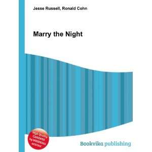  Marry the Night Ronald Cohn Jesse Russell Books