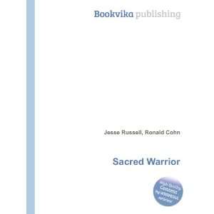  Sacred Warrior Ronald Cohn Jesse Russell Books