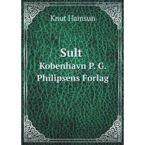    Sult. Kobenhavn P. G. Philipsens Forlag Knut Hamsun Books