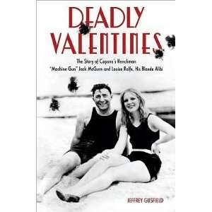 Deadly Valentines The Story of Capones Henchman Machine 