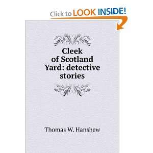  Cleek of Scotland Yard  detective stories Thomas W 