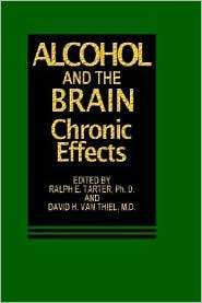 Alcohol And The Brain, Chronic Effects, (030641998X), Ralph E. Tarter 