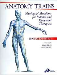 Anatomy Trains Myofascial Meridians for Manual and Movement 