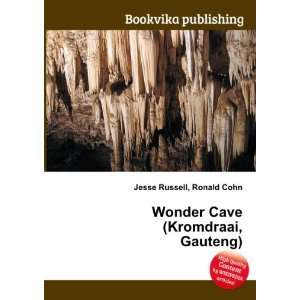    Wonder Cave (Kromdraai, Gauteng) Ronald Cohn Jesse Russell Books