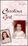 Carolina Girl A Writers Beginning, (0878441409), Idella Bodie 