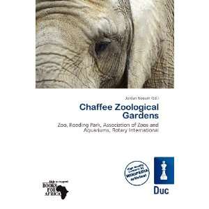    Chaffee Zoological Gardens (9786135869064) Jordan Naoum Books