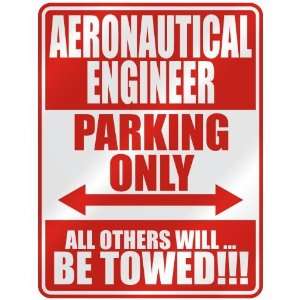  AERONAUTICAL ENGINEER PARKING ONLY  PARKING SIGN 