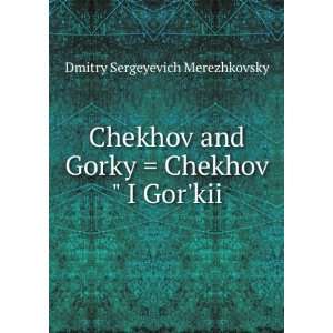  Chekhov and Gorky  Chekhov I Gorkii (in Russian 