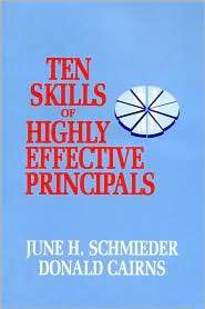 Ten Skills of Highly Effective Principals., (1566763819), June H 
