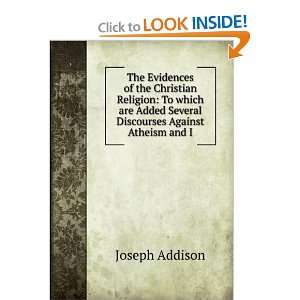   Discourses Against Atheism and I Joseph Addison  Books