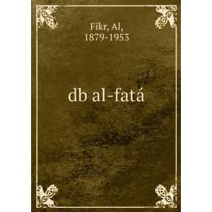  db al fatÃ¡ Al, 1879 1953 Fikr Books